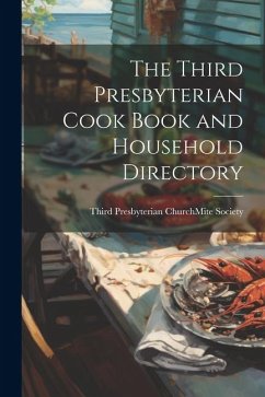 The Third Presbyterian Cook Book and Household Directory