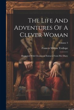 Cover The Life And Adventures Of A Clever Woman: Illustrated With Occasional Extracts From Her Diary; Volume 3