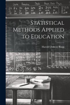 Statistical Methods Applied to Education - Rugg, Harold Ordway