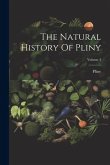 The Natural History Of Pliny; Volume 4 The Natural History Of Pliny; Volume 4
