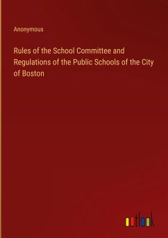 Rules of the School Committee and Regulations of the Public Schools of the City of Boston