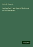 Zur Textkritik und Biographie Johann Christian Günther's