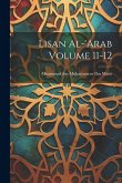 Lisan al-'Arab Volume 11-12