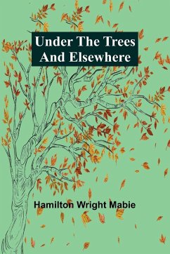 Under the Trees and Elsewhere - Wright Mabie, Hamilton