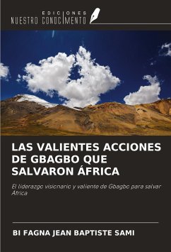 LAS VALIENTES ACCIONES DE GBAGBO QUE SALVARON ÁFRICA - Sami, Bi Fagna Jean Baptiste