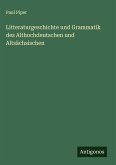 Litteraturgeschichte und Grammatik des Althochdeutschen und Altsächsischen