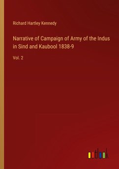 Narrative of Campaign of Army of the Indus in Sind and Kaubool 1838-9 - Kennedy, Richard Hartley