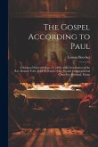 The Gospel According to Paul: A Sermon Delivered Sept. 17, 1828, at the Installation of the Rev. Bennet Tyler, D.D. As Pastor of the Second Congrega