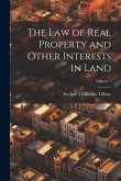 The Law of Real Property and Other Interests in Land; Volume 1 The Law of Real Property and Other Interests in Land; Volume 1