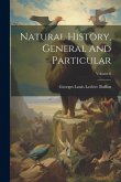 Natural History, General And Particular; Volume 6 Natural History, General And Particular; Volume 6