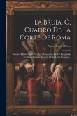 La Bruja, Ó, Cuadro De La Corte De Roma La Bruja, Ó, Cuadro De La Corte De Roma
