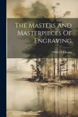 The Masters And Masterpieces Of Engraving