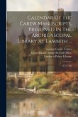Calendar Of The Carew Manuscripts, Preserved In The Archiepiscopal Library At Lambeth ...: 1575-1588 Calendar Of The Carew Manuscripts, Preserved In The Archiepiscopal Library At Lambeth ...: 1575-1588
