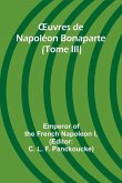 OEuvres de Napoléon Bonaparte (Tome III) OEuvres de Napoléon Bonaparte (Tome III)