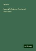 Johan Wolfgang v. Goethe als Freimaurer