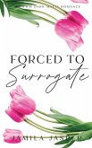 Forced To Surrogate