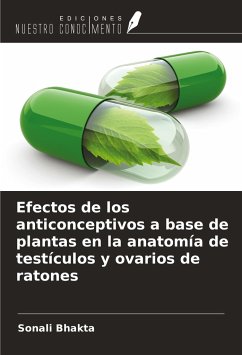 Efectos de los anticonceptivos a base de plantas en la anatomía de testículos y ovarios de ratones - Bhakta, Sonali