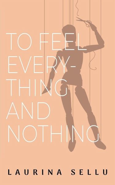 To Feel Everything and Nothing To Feel Everything and Nothing
