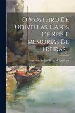O Mosteiro De Odivellas, Casos De Reis E Memorias De Freiras...