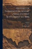 History of Farmington, Maine, From its First Settlement to 1846; Volume 2