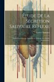 Étude De La Sécrétion Salivaire Réflexe: (Expériences Chez Le Chien Par La Méthode Des Fistules Permanentes.)