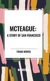 McTeague: A Story of San Francisco