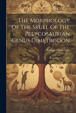 Cover The Morphology Of The Skull Of The Pelycosaurian Genus Dimetrodon