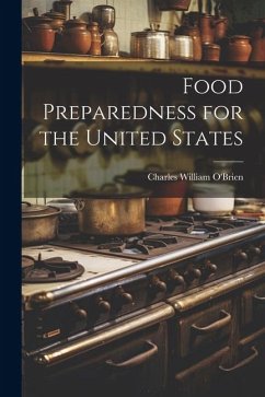 Food Preparedness for the United States - O'Brien, Charles William