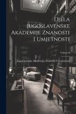 Djela Jugoslavenske Akademije Znanosti I Umjetnosti; Volume 8