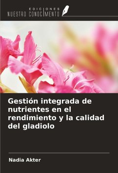 Cover Gestión integrada de nutrientes en el rendimiento y la calidad del gladiolo