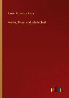 Poems, Moral and Intellectual - Parke, Joseph Richardson