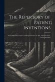 The Repertory of Patent Inventions: And Other Discoveries and Improvements in Arts, Manufactures, and Agriculture