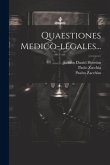 Quaestiones Medico-legales...