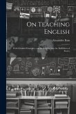 On Teaching English: With Detailed Examples, and an Enquiry Into the Definition of Poetry On Teaching English: With Detailed Examples, and an Enquiry Into the Definition of Poetry