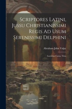 Cover Scriptores Latini, Jussu Christianissimi Regis Ad Usum Serenissimi Delphini: Lucretius Carus, Titus