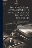 Reports Of Cases Determined In The Supreme Court Of The State Of California; Volume 179