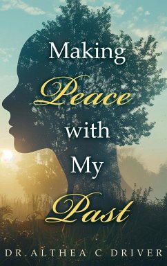 Making Peace With My Past - Drivers, Althea C.