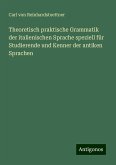 Theoretisch praktische Grammatik der italienischen Sprache speziell für Studierende und Kenner der antiken Sprachen