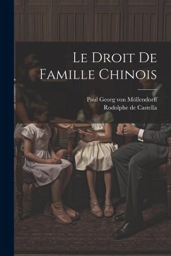Le droit de famille chinois - Castella, Rodolphe De