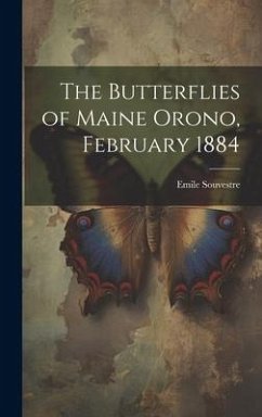 The Butterflies of Maine Orono, February 1884 Cover The Butterflies of Maine Orono, February 1884