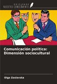 Comunicación política: Dimensión sociocultural Comunicación política: Dimensión sociocultural