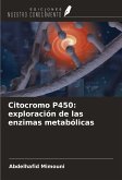 Citocromo P450: exploración de las enzimas metabólicas