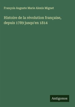 Cover Histoire de la révolution française, depuis 1789 jusqu'en 1814