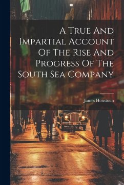 Cover A True And Impartial Account Of The Rise And Progress Of The South Sea Company
