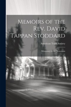 Cover Memoirs of the Rev. David Tappan Stoddard: Missionary to the Nestorians