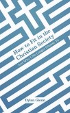 How to Fit in the Christian Society How to Fit in the Christian Society