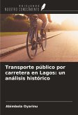 Transporte público por carretera en Lagos: un análisis histórico