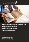 Pensamientos e ideas de Tagore sobre la educación: Una introspección