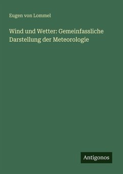 Cover Wind und Wetter: Gemeinfassliche Darstellung der Meteorologie