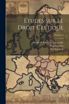 Études sur le droit celtique; Volume 8 - Collinet, Paul; Mor, Senchus